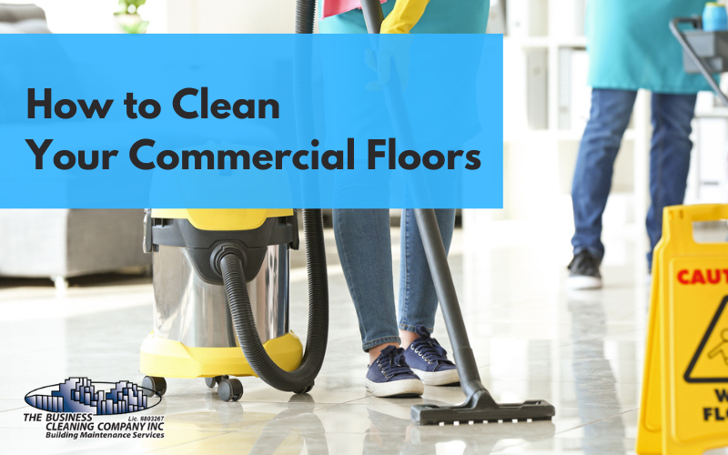 How to properly take care of Commercial Floors