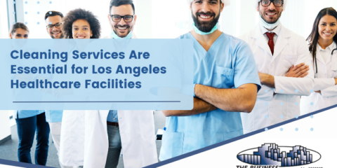 Cleaning Services Are Essential for Los Angeles Healthcare Facilities