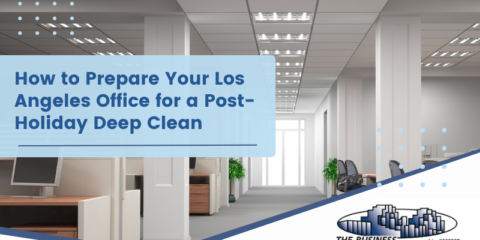 How to Prepare Your Los Angeles Office for a Post-Holiday Deep Clean