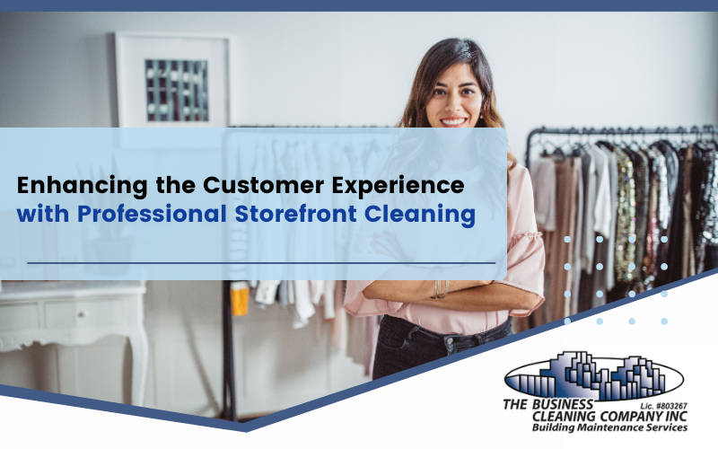 Enhancing the Customer Experience with Professional Storefront Cleaning